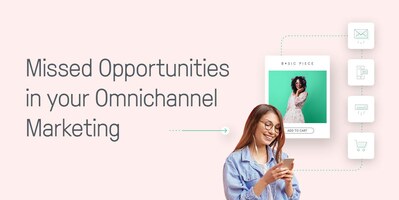 Missed Opportunities in your Omnichannel Marketing