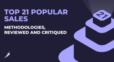 Top 21 Popular Sales Methodologies, Reviewed and Critiqued