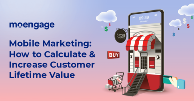 How to Calculate and Increase Customer Lifetime Value (LTV) in Mobile Marketing