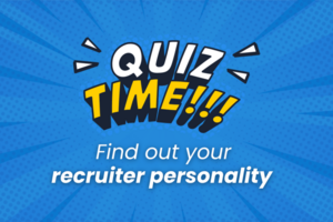 Take our quizzes and find out your recruiter personality!