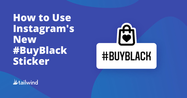 How to Use Instagram's New #BuyBlack Sticker