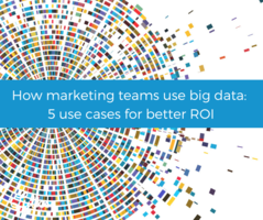 5 example use-cases for marketing teams using big data