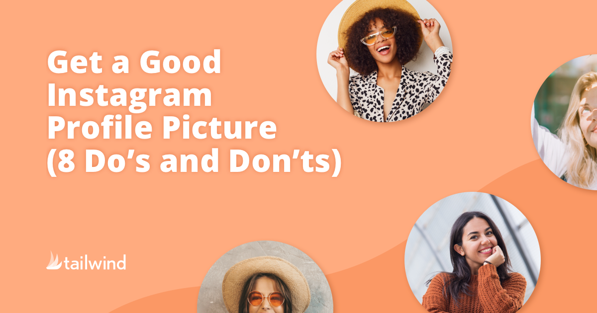 Get a Good Instagram Profile Picture (8 Do's and Don'ts)