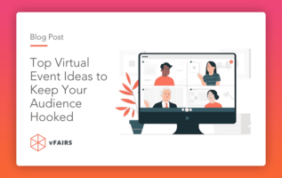Top Virtual Event Ideas to Keep Your Audience Hooked