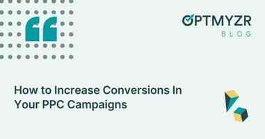 How to Increase Conversions In Your PPC Campaigns