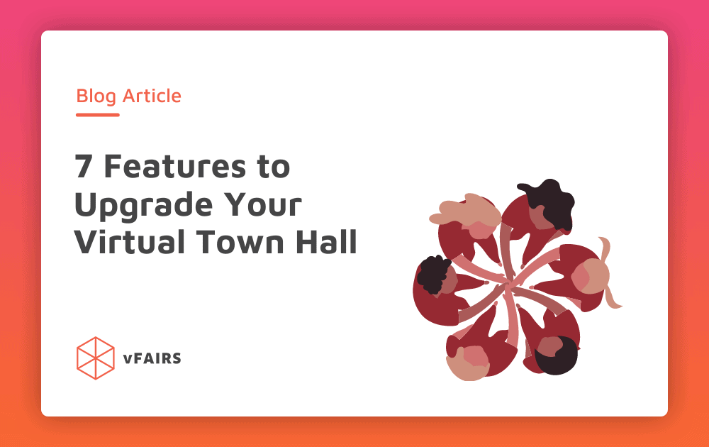 7 Features to Upgrade Your Virtual Town Halls