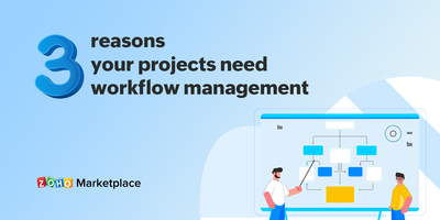 3 reasons your projects need workflow management