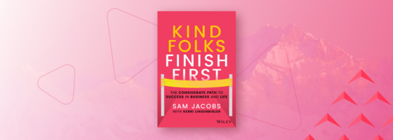 Why Pavilion Founder Sam Jacobs Believes "Kind Folks Finish First"