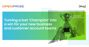 Turning a Lost 'Champion' into a Win for Your New Business and Customer Account Teams