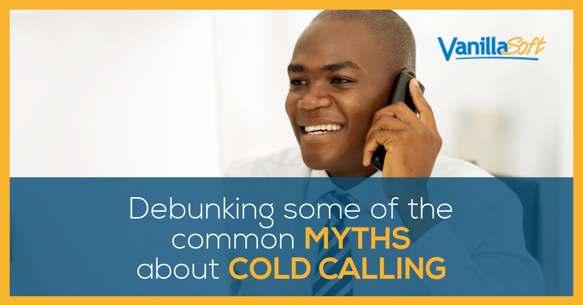 Cold Calling is an Art: Debunking Myths