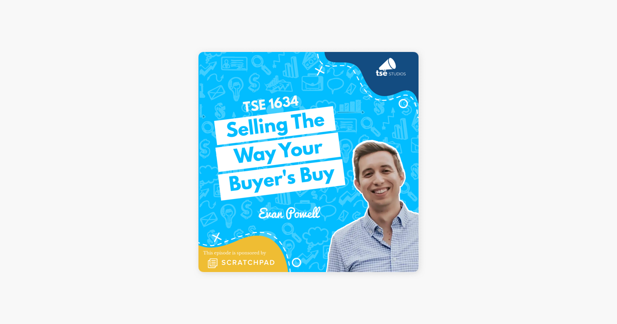 Evan Powell | Selling The Way Your Buyer's Buy