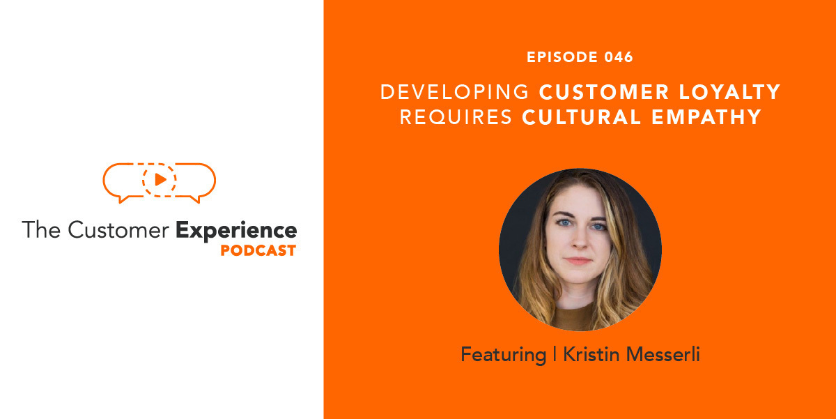 Developing Customer Loyalty Requires Cultural Empathy