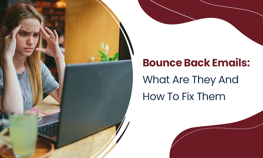 Bounce Back Emails: What Are They And How To Fix Them