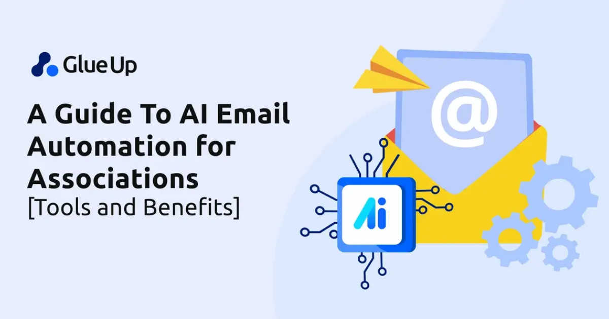 A Guide To AI Email Automation for Associations [Tools and Benefits]