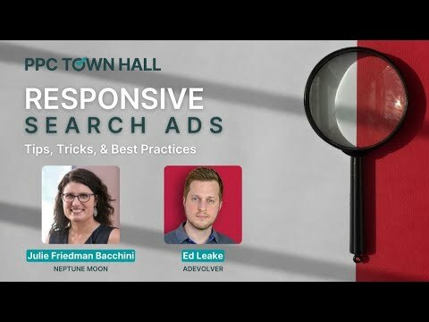 Responsive Search Ads: Tips, tricks, and best practices | PPC Town Hall 49