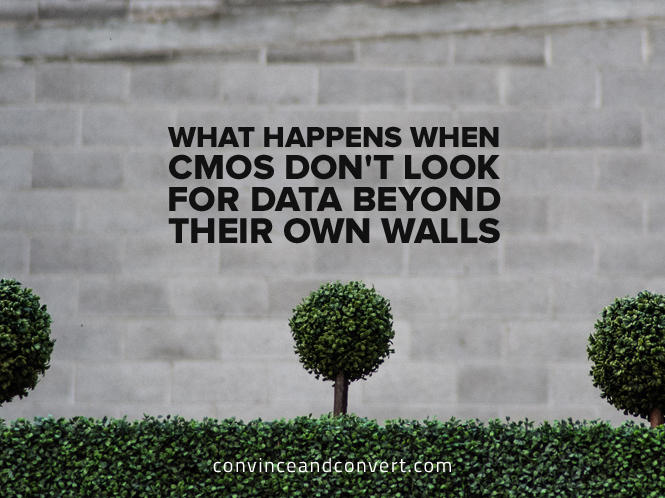 What Happens When CMOs Don't Look for Data Beyond Their Own Walls