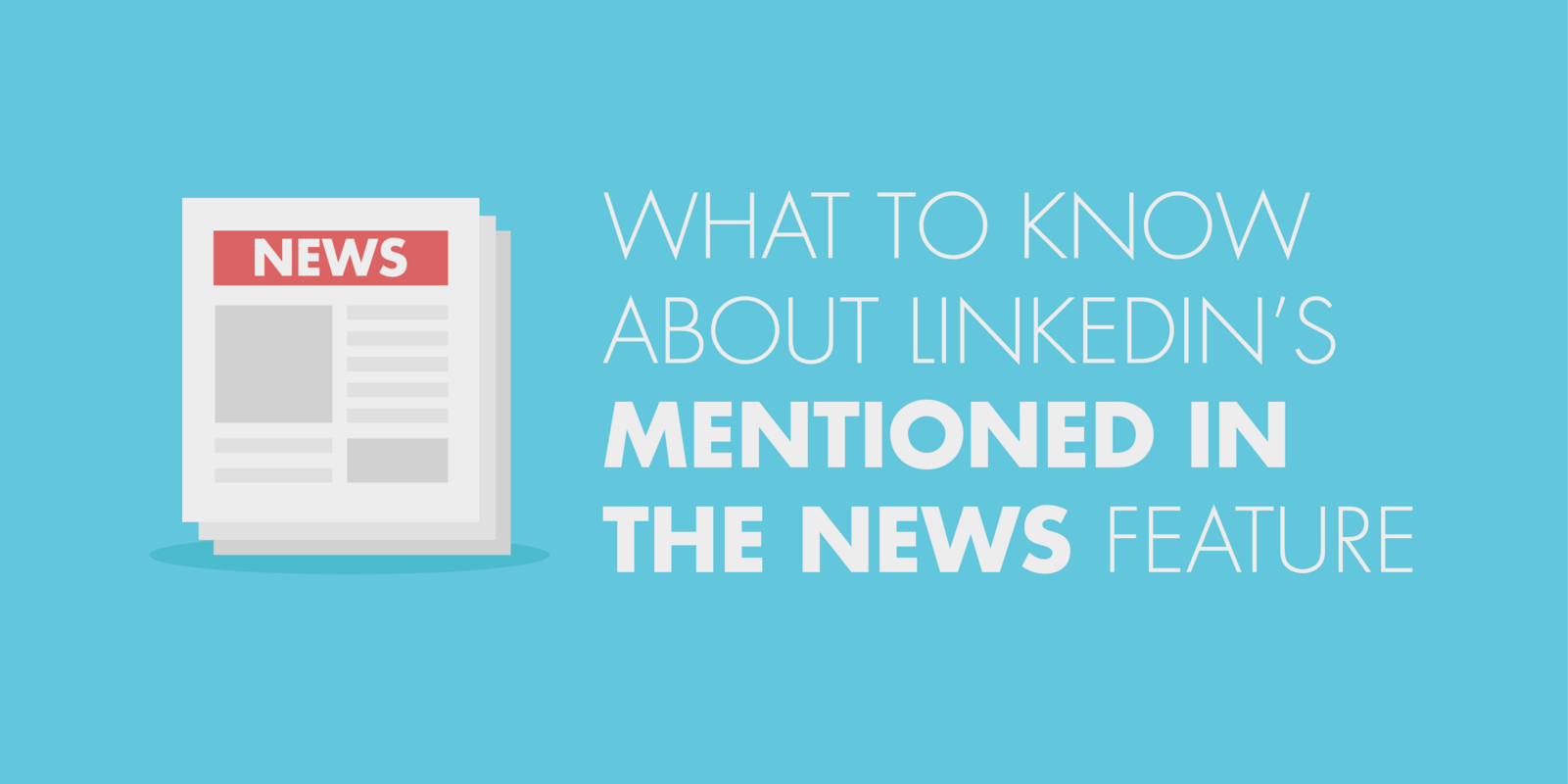 What to Know About LinkedIn's "Mentioned in the News" Feature