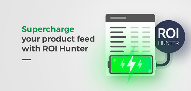 Supercharge Your Product Feed With ROI Hunter