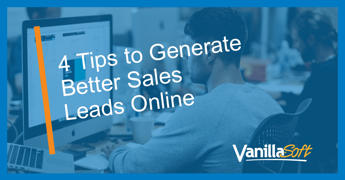 4 Tips to Generate Better Sales Leads Online