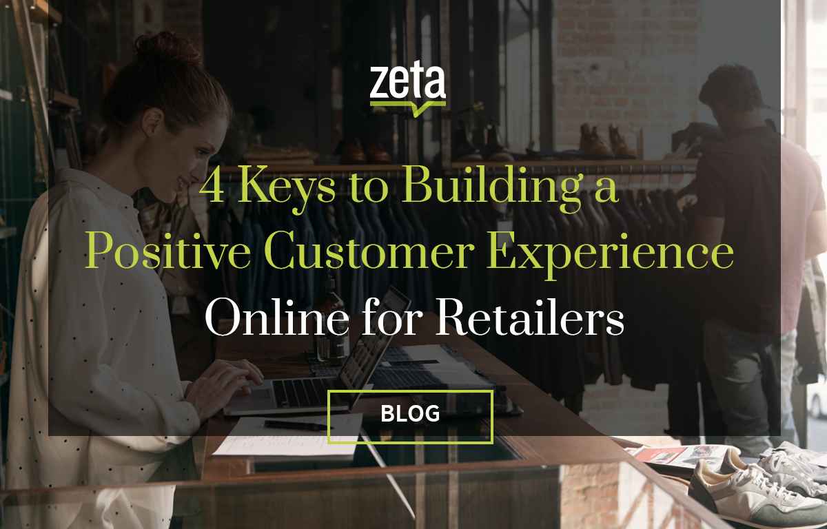 4 Keys to Building a Positive Customer Experience Online for Retailers