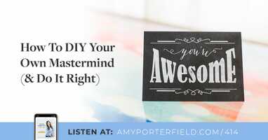 #414: How To DIY Your Own Mastermind (& Do It Right)