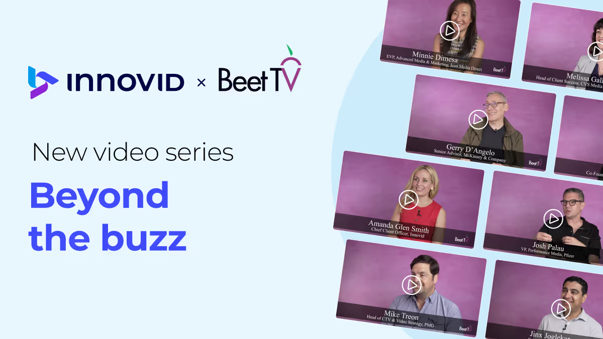 Beyond the Buzz: Talking 3I's with Industry Leaders   | Innovid