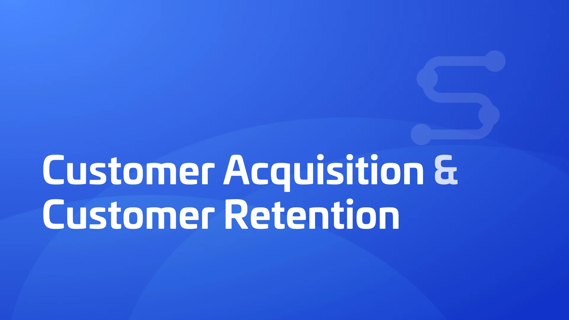 How Customer Acquisition and Customer Retention Work Together