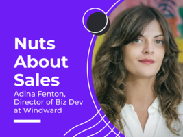 Nuts About Sales: Adina Fenton, Biz Dev Director at Windward