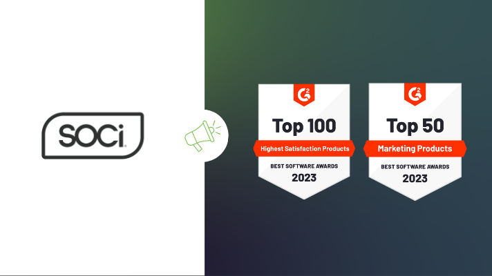 SOCi Earns Spot on G2's 2023 Best Software Awards for Marketing & Advertising, Highest Satisfaction