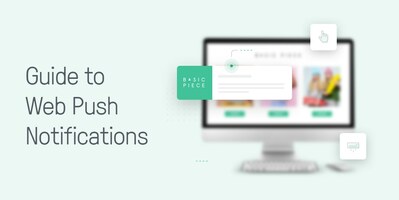 Web Push Notifications 101: How to Use Notifications to Boost Your Sales