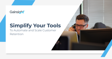 Simplify Your Tools to Automate and Scale Customer Retention | Customer Success and Product Experience Software | Gainsight