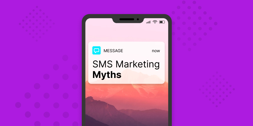 9 Myths About SMS Marketing Ecommerce Founders Need To Know