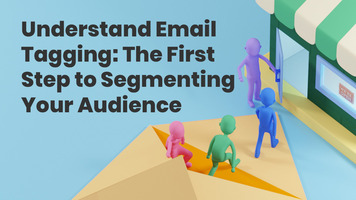Understand Email Tagging: First Step to Segmenting Audience