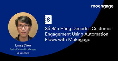 Sổ Bán Hàng Decodes Customer Engagement Using Automation Flows with MoEngage