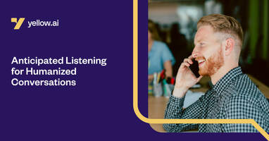 Anticipated Listening for humanized conversations