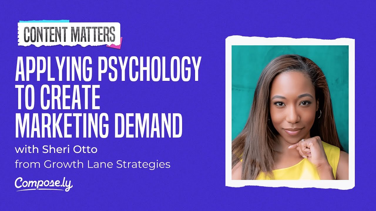 Applying Psychology to Create Marketing Demand with Sheri Otto, Lane Strategies