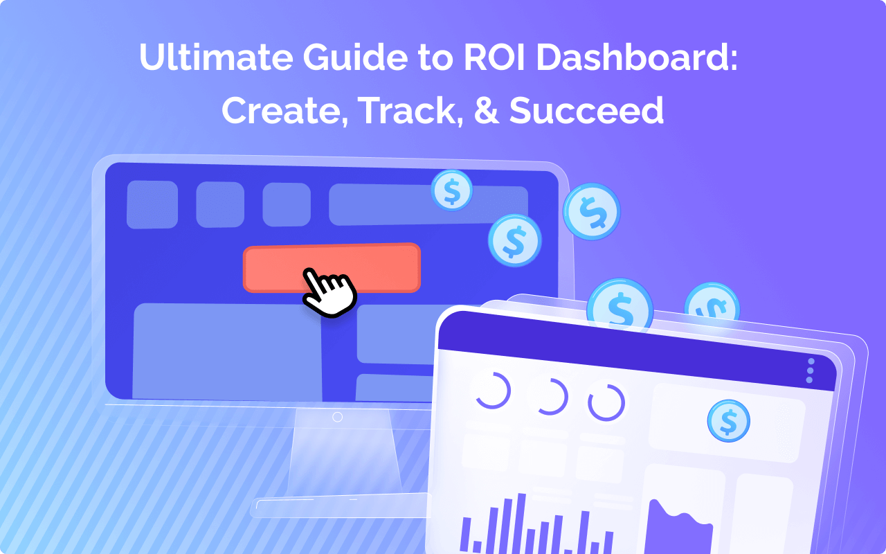 The Essential Guide to Crafting an Effective ROI Dashboard