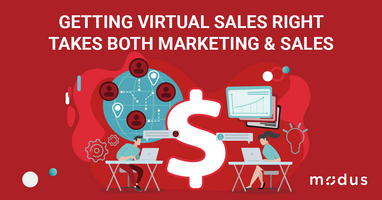 Getting Virtual Sales Right Takes Both Marketing & Sales
