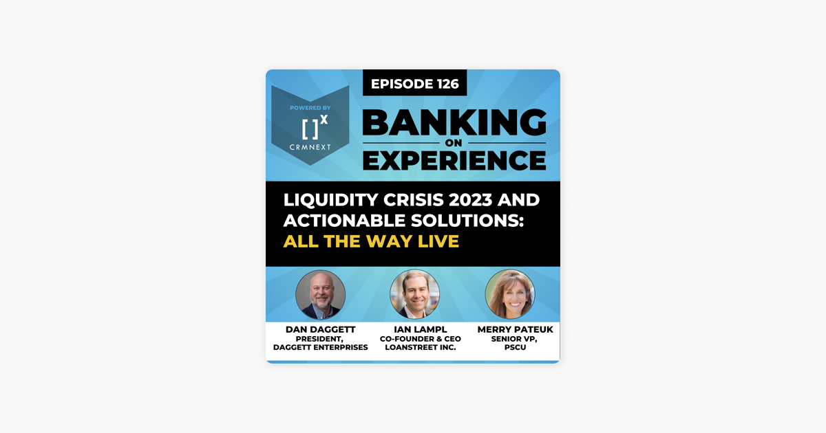 ‎Banking on Experience powered by CRMNEXT: Liquidity Crisis 2023 and Actionable Solutions on Apple Podcasts