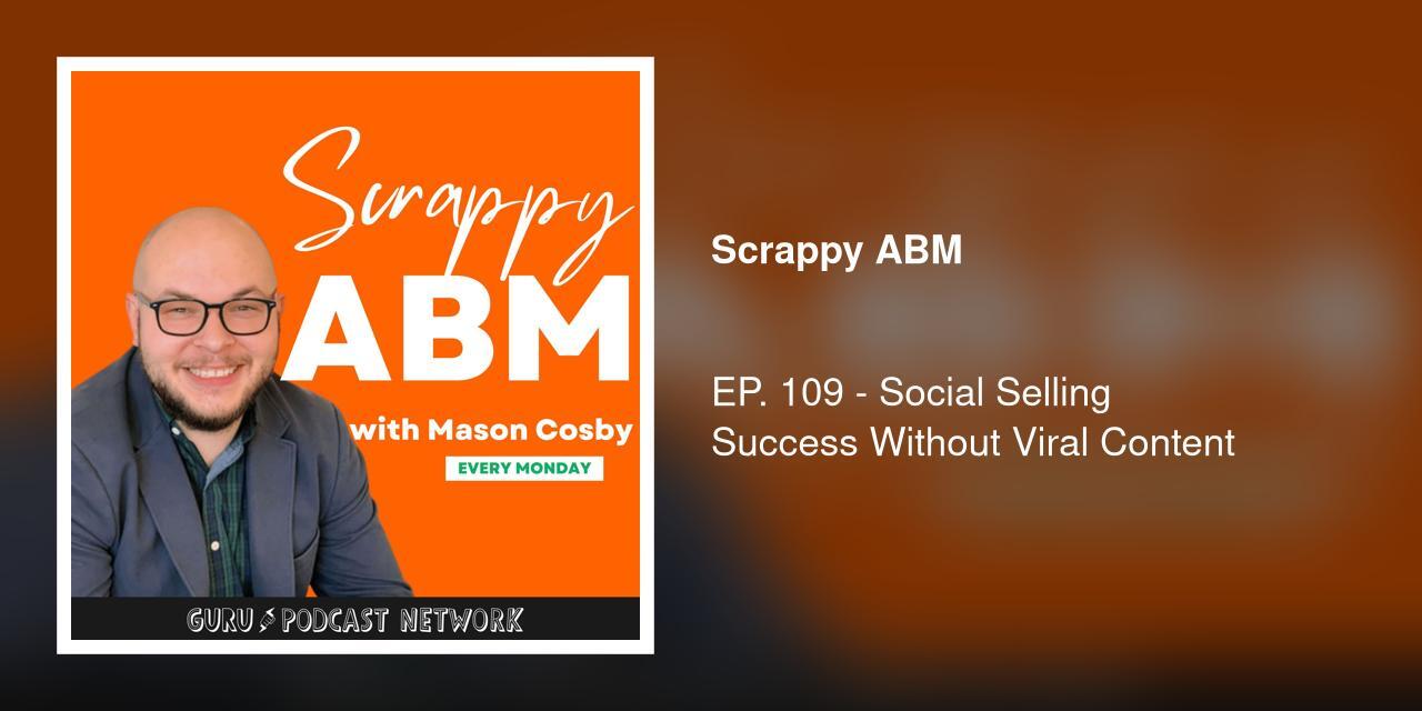 EP. 109 - Social Selling Success Without Viral Content