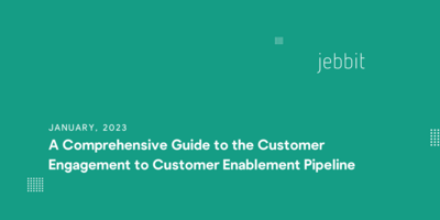 The Customer Engagement to Customer Enablement Pipeline