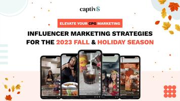 Elevate Your CPG Marketing: Influencer Marketing Strategies for the 2023 Fall & Holiday Season