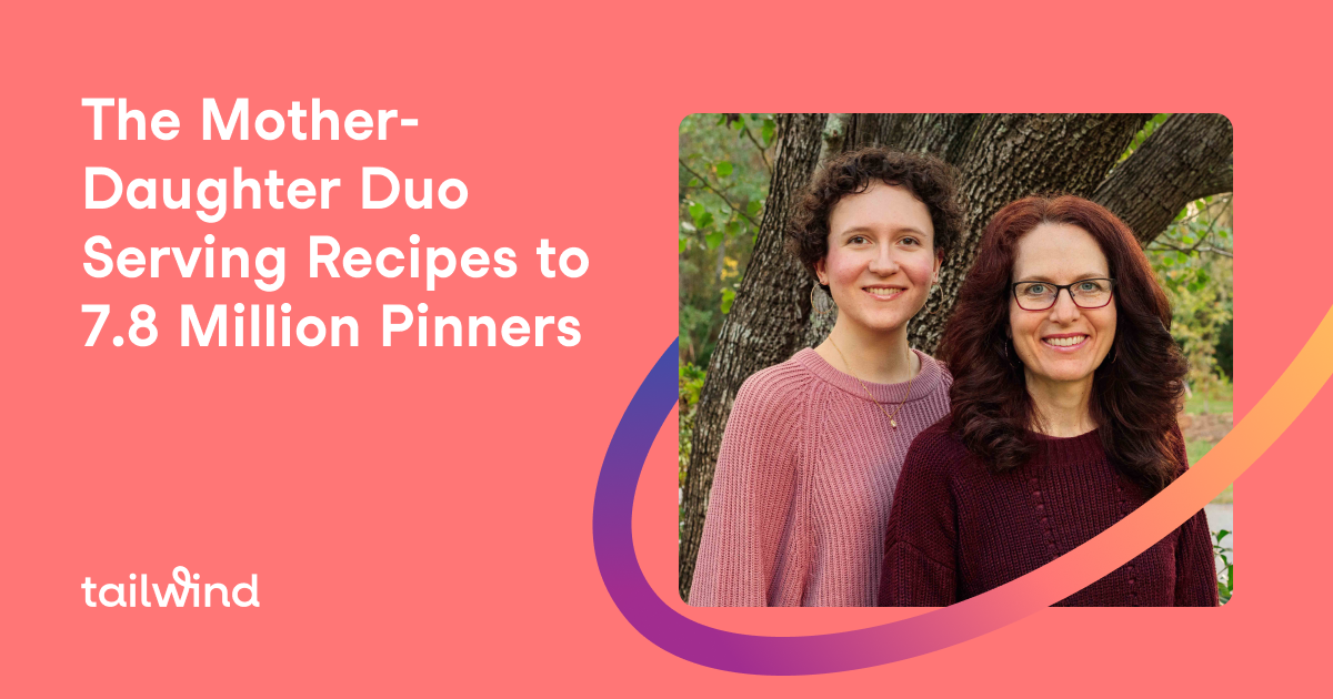 The Mother-Daughter Duo Serving Recipes to 7.8 Million Pinners!