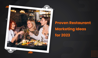 Proven Restaurant Marketing Ideas for 2023