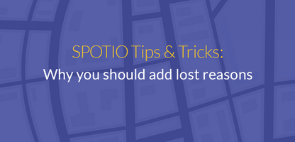 Adding Lost Reasons to your Lost Stage in SPOTIO