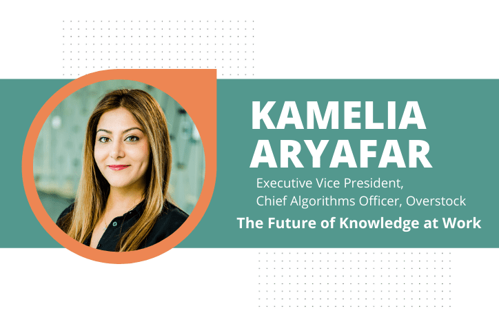 Bloomfire Q&A: Kamelia Aryafar, Chief Algorithms Officer, Overstock