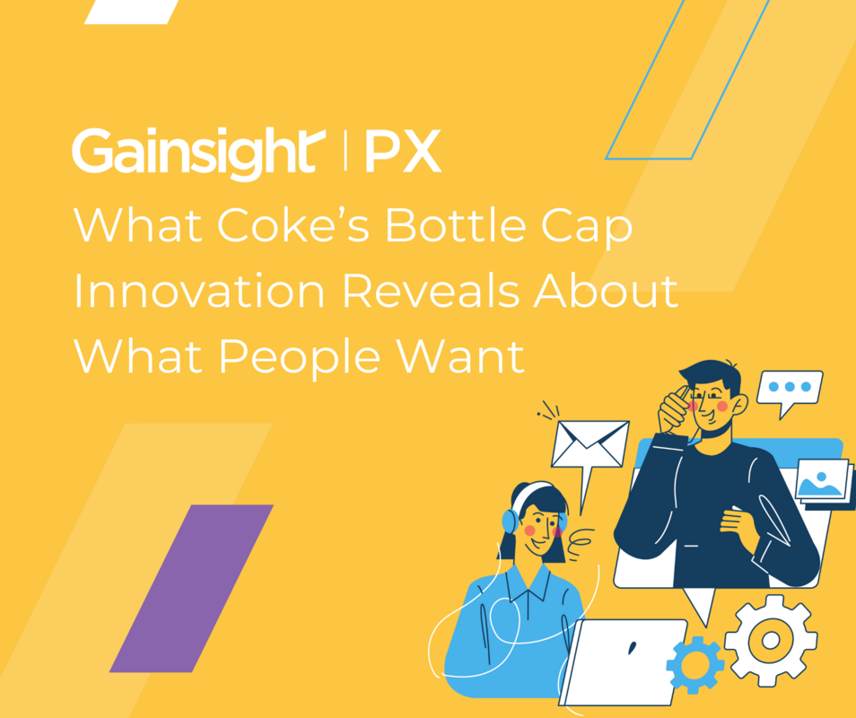 What Coke's Bottle Cap Innovation Reveals About What People Want | Gainsight