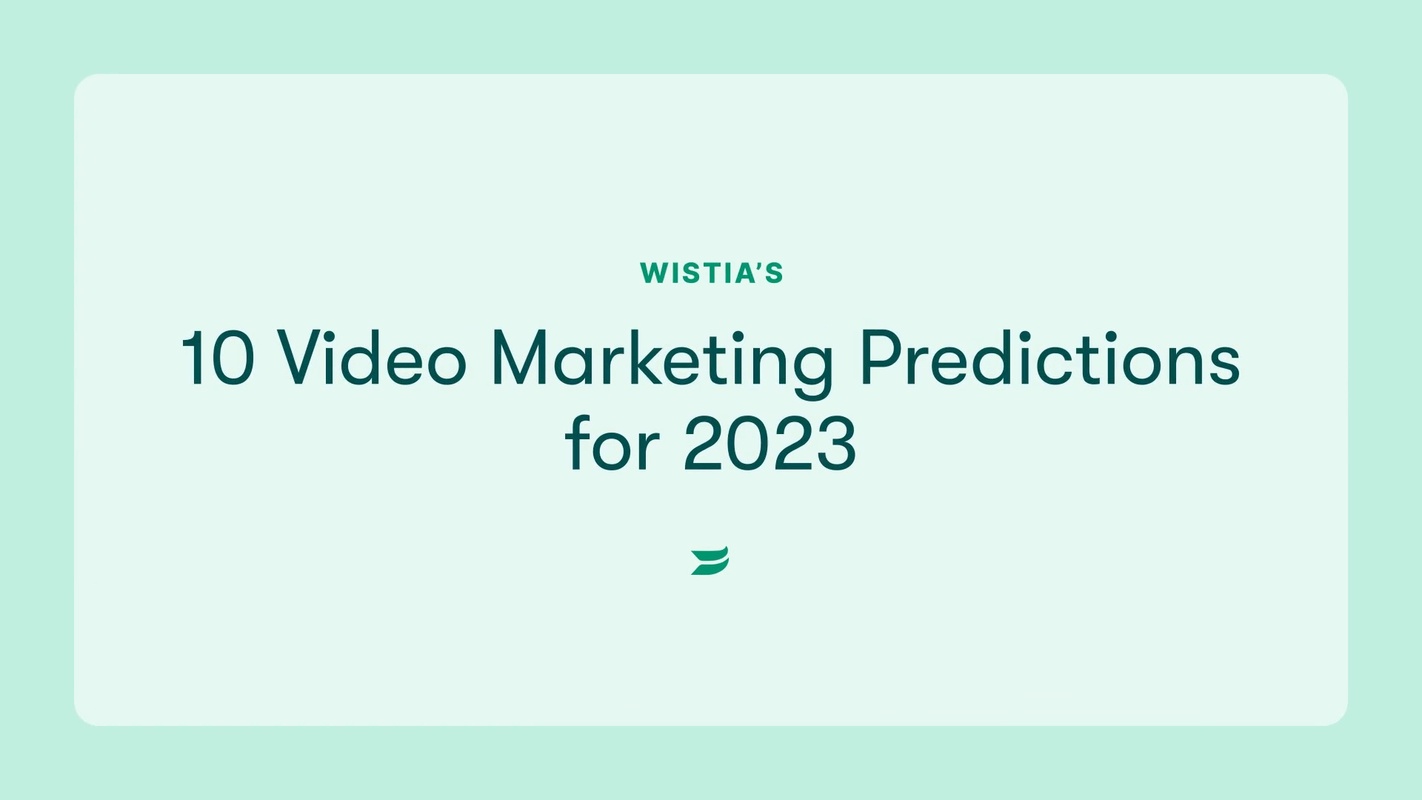 10 Video Marketing Predictions for 2023