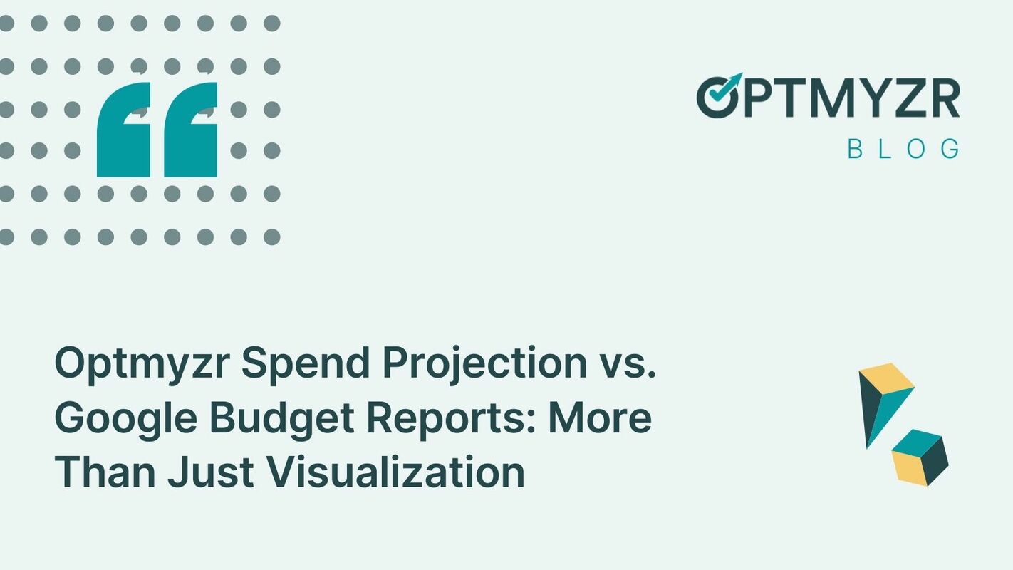Optmyzr Spend Projection vs. Google Budget Reports: More Than Just Visualization