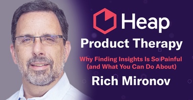 Product Therapy: Why Finding Insights Is So Painful (and What You Can Do About)